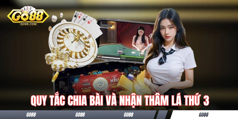 Quy tắc chia bài và nhận thêm lá thứ 3 trong Baccarat