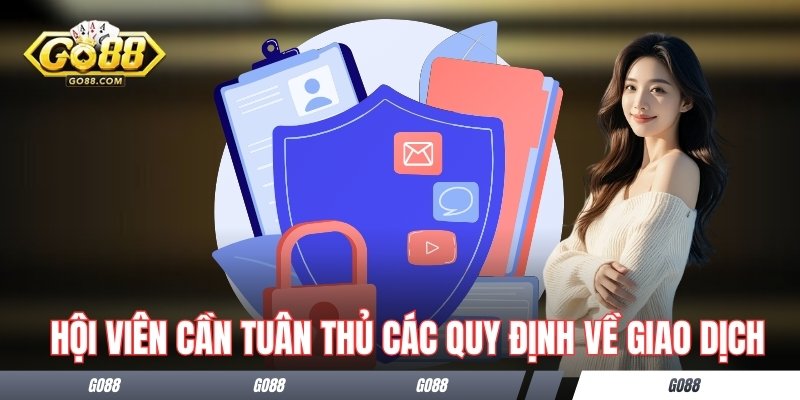Hội viên cần tuân thủ các quy định về giao dịch