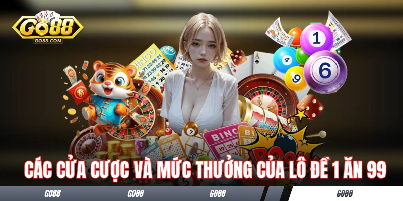 Khám phá các cửa cược và mức thưởng của lô đề 1 ăn 99