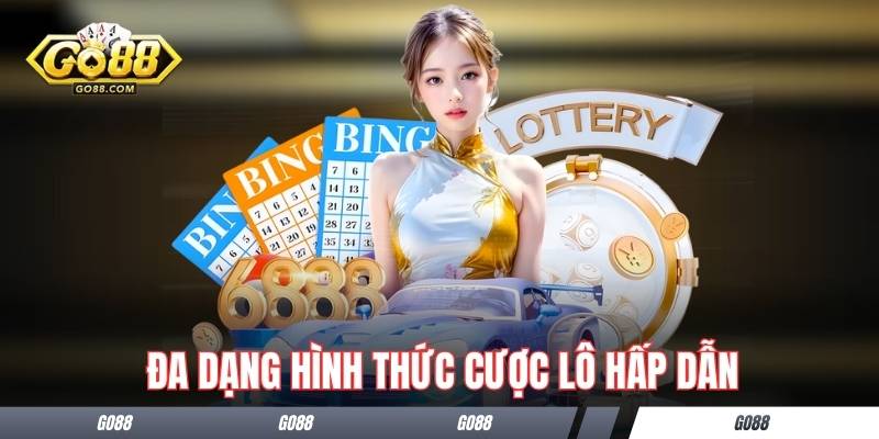 Đa dạng hình thức cược lô hấp dẫn cho thành viên